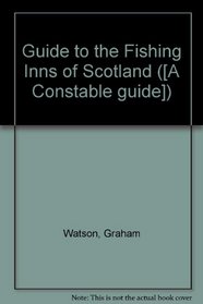 Guide to the Fishing Inns of Scotland ([A Constable guide])