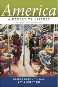 America, A Narrative History Ninth Edition* Volume Two