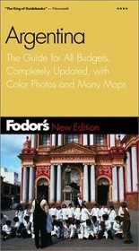 Fodor's Argentina, 2nd Edition: The Guide for All Budgets, Completely Updated, with Color Photos and Many Maps (Fodor's Gold Guides)