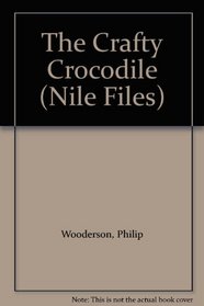 The Crafty Crocodile (Nile Files)