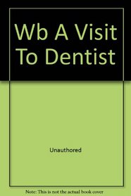 Wb A Visit To Dentist