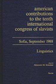 American Contributions to the Tenth International Congress of Slavists: Sofia, September 1988