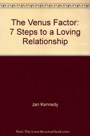 The Venus Factor: 7 Steps to a Loving Relationship