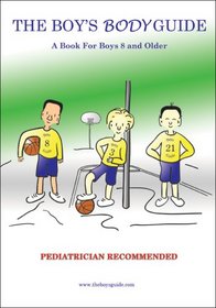 The Boy's Body Guide: A Health and Hygiene Book for Boys 8 and Older