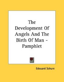 The Development Of Angels And The Birth Of Man - Pamphlet