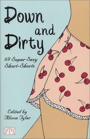 Down and Dirty: 69 Super Sexy Short-Shorts