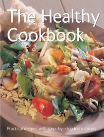 The Healthy Cookbook (Practical Recipes with Step-by-Step Instructions)