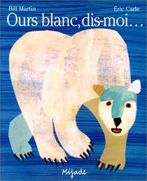 Ours blanc, dis-moi...