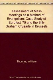 An assessment of mass meetings as a method of evangelism: Case study of Eurofest '75 and the Billy Graham crusade in Brussels