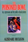 The Poisoned Bowl: Sex, Repression and the Public School System
