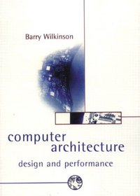 Computer Architecture: Design and Performance (2nd Edition)