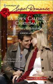 A Town Called Christmas (9 Months Later) (Harlequin Superromance, No 1455) (Larger Print)