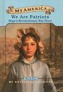 We Are Patriots: Hope's Revolutionary War Diary (My America (Pb))