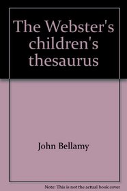 The Webster's children's thesaurus