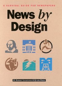 News by Design: A Survival Guide for Newspapers