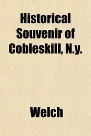 Historical Souvenir of Cobleskill, N.y.