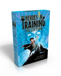 The Heroes in Training Collection Books 1-4: Zeus and the Thunderbolt of Doom; Poseidon and the Sea of Fury; Hades and the Helm of Darkness; Hyperion and the Great Balls of Fire
