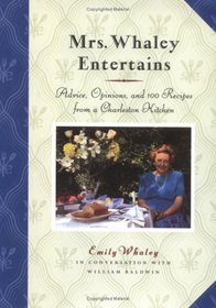 Mrs. Whaley Entertains : Advice, Opinions, and 100 Recipes from a Charleston Kitchen