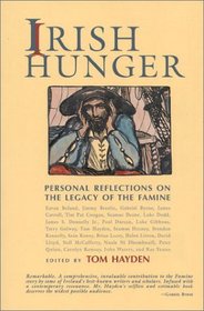 Irish Hunger : Personal Reflections on the Legacy of the Famine