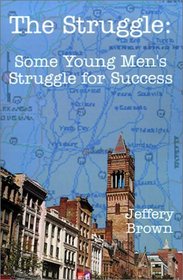 The Struggle: Some Young Men's Struggle for Success
