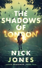 The Shadows of London (Joseph Bridgeman, Bk 2)