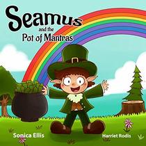 Seamus and the Pot of Mantras: (I'm Thankful)
