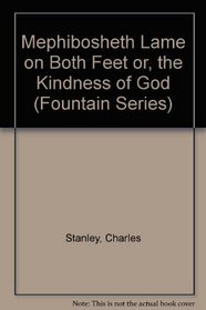 Mephibosheth Lame on Both Feet or, the Kindness of God (Fountain Series)