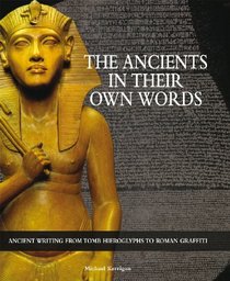 The Ancients in Their Own Words