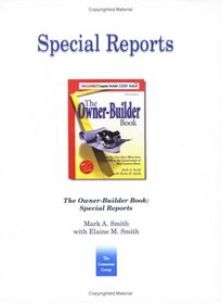 The Owner-Builder Book: Special Reports