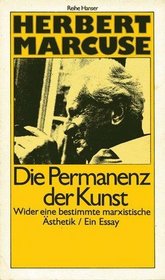 Die Permanenz der Kunst: Wider e. bestimmte marxist. Asthetik : e. Essay (Reihe Hanser ; 206) (German Edition)
