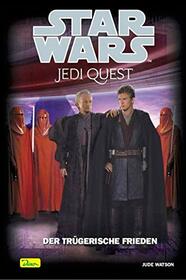 Star Wars. Jedi Quest 10. Der trgerische Frieden: BD 10