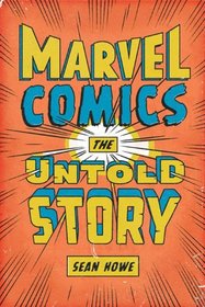 Marvel Comics: The Untold Story