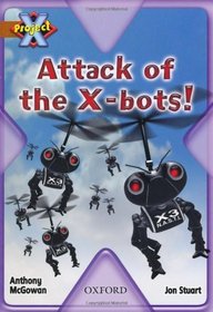 Project X: Strong Defences: Attack of the X-bots!