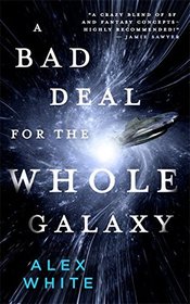 A Bad Deal for the Whole Galaxy (The Salvagers)