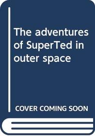 The adventures of SuperTed in outer space