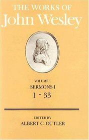 The Works of John Wesley: Sermons1 1-33 (Works of John Wesley)