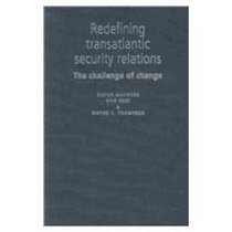 Redefining Transatlantic Security Relations : The Challenge of Change