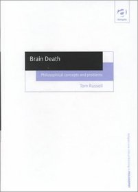 Brain Death: Philosophical Concepts and Problems (Ashgate New Critical Thinking in Philosophy)