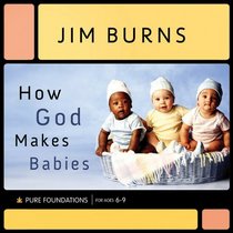 How God Makes Babies (Pure Foundations)
