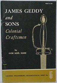 James Geddy and Sons Colonial Craftsmen (Colonial Williamsburg archaeological series, no. 5)