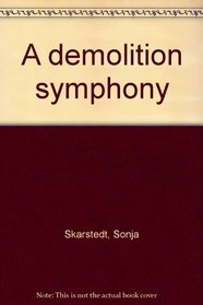 A Demolition Symphony