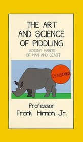The Art and Science of Piddling; Voiding Habits of Man and Beast