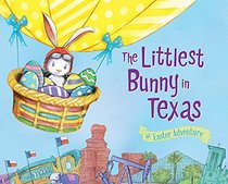 The Littlest Bunny in Texas: An Easter Adventure