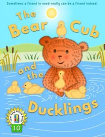 The Bear Cub And The Ducklings: U.S.English Edition - Fun Rhyming Bedtime Story - Picture Book / Beginner Reader (for ages 3-6) (Top of the Wardrobe Gang Picture Books) (Volume 10)