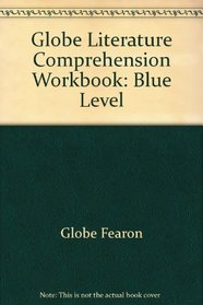 Globe Literature Comprehension Workbook: Blue Level