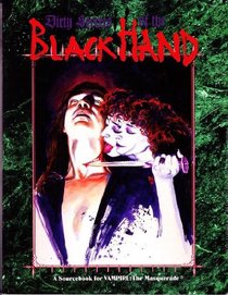 Dirty Secrets of the Blackhand: The Calm of Desperation (Sourcebook for Vampire : the Masquerade)