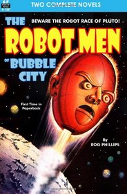Robot Men of Bubble City, The, & Dragon Army