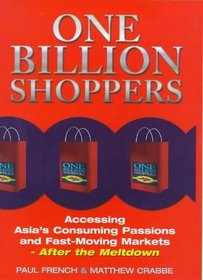 One Billion Shoppers: After the Meltdown--Asia's Consuming Passions and Future Market Trends