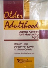 Older Adulthood: Learning Activities for Understanding Aging