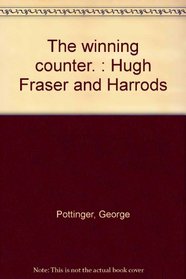 The winning counter. : Hugh Fraser and Harrods